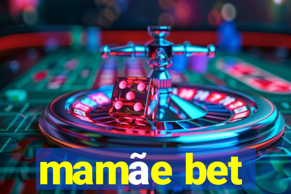 mamãe bet